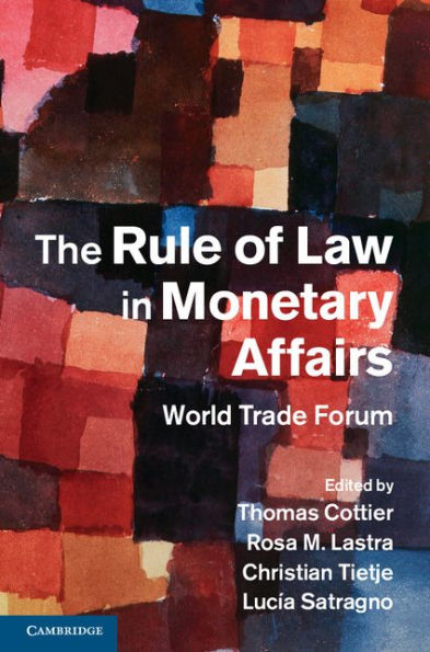 The Rule of Law in Monetary Affairs: World Trade Forum