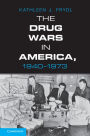 The Drug Wars in America, 1940-1973