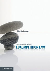 Title: An Introduction to EU Competition Law, Author: Moritz Lorenz