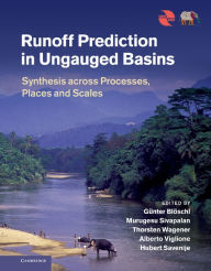 Title: Runoff Prediction in Ungauged Basins: Synthesis across Processes, Places and Scales, Author: Günter Blöschl