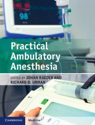 Title: Practical Ambulatory Anesthesia, Author: Johan Raeder