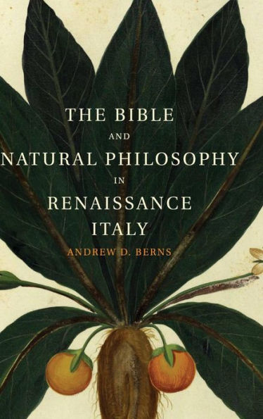 The Bible and Natural Philosophy Renaissance Italy: Jewish Christian Physicians Search of Truth