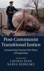 Post-Communist Transitional Justice: Lessons from Twenty-Five Years of Experience