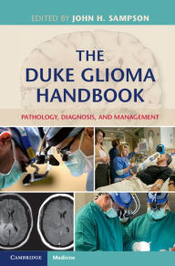 Ebooks rar download The Duke Glioma Handbook: Pathology, Diagnosis and Management 9781107065970 by John H. Sampson 