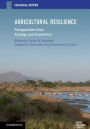Agricultural Resilience: Perspectives from Ecology and Economics