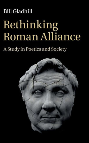 Rethinking Roman Alliance: A Study Poetics and Society