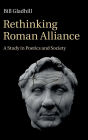 Rethinking Roman Alliance: A Study in Poetics and Society