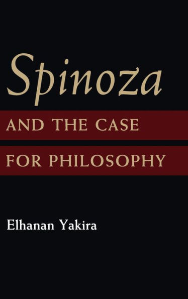 Spinoza and the Case for Philosophy