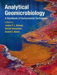 Title: Analytical Geomicrobiology: A Handbook of Instrumental Techniques, Author: Janice P. L. Kenney