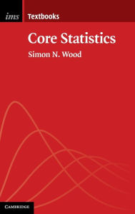 Title: Core Statistics, Author: Simon N. Wood