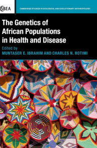 Title: The Genetics of African Populations in Health and Disease, Author: Muntaser E. Ibrahim