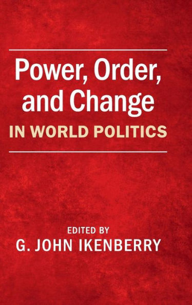 Power, Order, and Change World Politics