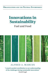 Title: Innovations in Sustainability: Fuel and Food, Author: Alfred A. Marcus