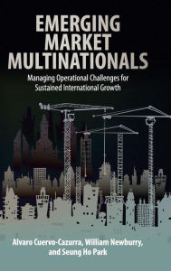 Title: Emerging Market Multinationals: Managing Operational Challenges for Sustained International Growth, Author: Alvaro Cuervo-Cazurra