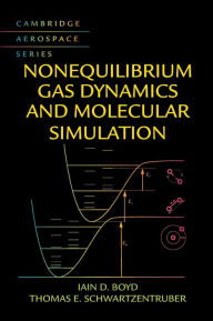 Title: Nonequilibrium Gas Dynamics and Molecular Simulation, Author: Iain D. Boyd