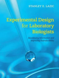 Title: Experimental Design for Laboratory Biologists, Author: Stanley E. Lazic