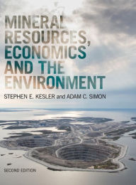 Title: Mineral Resources, Economics and the Environment / Edition 2, Author: Stephen E. Kesler