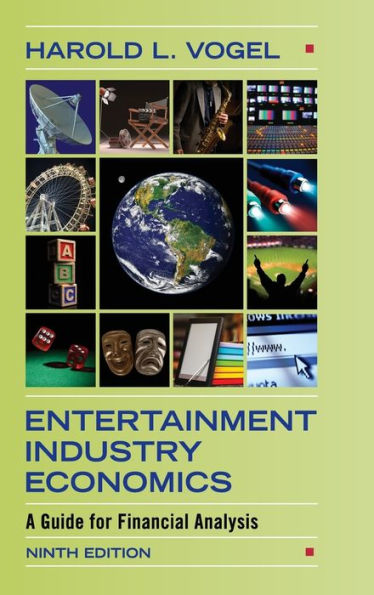 Entertainment Industry Economics: A Guide for Financial Analysis / Edition 9