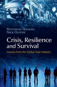 Free ebook download uk Crisis, Resilience and Survival: Lessons from the Global Auto Industry iBook FB2 PDB