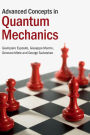 Advanced Concepts in Quantum Mechanics