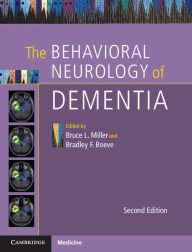 Title: The Behavioral Neurology of Dementia / Edition 2, Author: Bruce L. Miller
