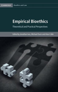 Title: Empirical Bioethics: Theoretical and Practical Perspectives, Author: Jonathan Ives