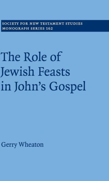 The Role of Jewish Feasts John's Gospel