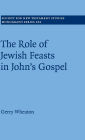 The Role of Jewish Feasts in John's Gospel
