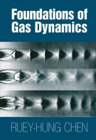 Title: Foundations of Gas Dynamics, Author: Ruey-Hung Chen