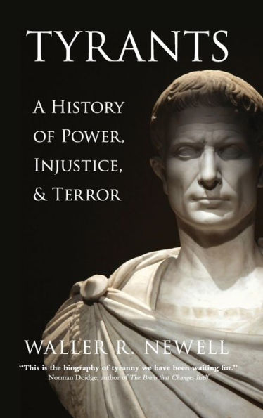 Tyrants: A History of Power, Injustice, and Terror