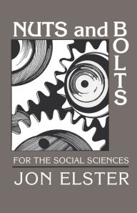 Title: Nuts and Bolts for the Social Sciences, Author: Jon Elster