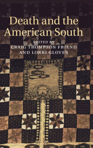 Title: Death and the American South, Author: Craig Thompson Friend