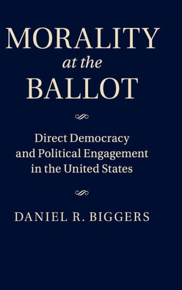 Morality at the Ballot: Direct Democracy and Political Engagement United States