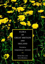 Title: Flora of Great Britain and Ireland: Volume 4, Campanulaceae - Asteraceae, Author: Peter Sell