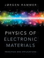 Physics of Electronic Materials: Principles and Applications