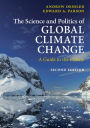 The Science and Politics of Global Climate Change: A Guide to the Debate