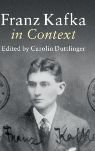 Title: Franz Kafka in Context, Author: Carolin Duttlinger