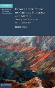 Title: Export Restrictions on Critical Minerals and Metals: Testing the Adequacy of WTO Disciplines, Author: Ilaria Espa