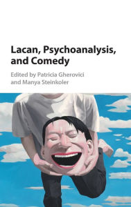 Title: Lacan, Psychoanalysis, and Comedy, Author: Patricia Gherovici