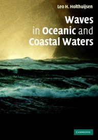 Title: Waves in Oceanic and Coastal Waters, Author: Leo H. Holthuijsen