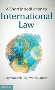 Title: A Short Introduction to International Law, Author: Emmanuelle Tourme Jouannet