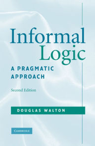 Title: Informal Logic: A Pragmatic Approach, Author: Douglas Walton