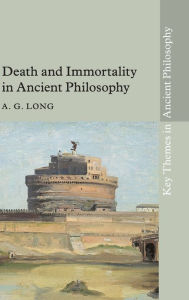 Title: Death and Immortality in Ancient Philosophy, Author: A. G. Long