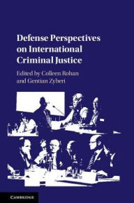 Title: Defense Perspectives on International Criminal Justice, Author: Colleen Rohan