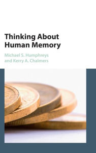 Title: Thinking About Human Memory, Author: Michael S. Humphreys