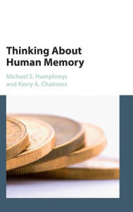 Title: Thinking About Human Memory, Author: Michael S. Humphreys