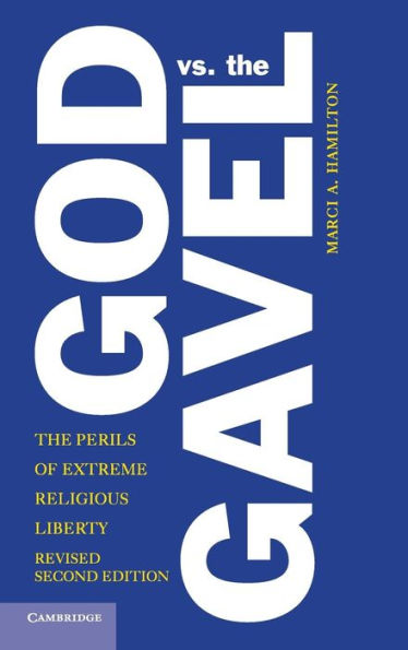 God vs. The Gavel: Perils of Extreme Religious Liberty