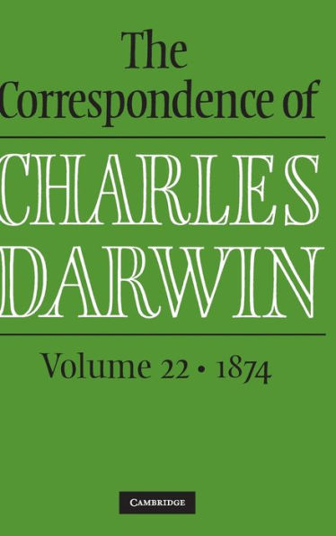 The Correspondence of Charles Darwin: Volume 22, 1874