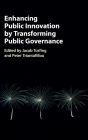 Enhancing Public Innovation by Transforming Public Governance