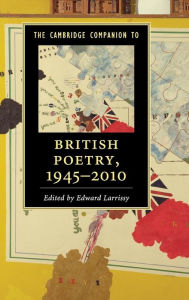 Title: The Cambridge Companion to British Poetry, 1945-2010, Author: Edward Larrissy